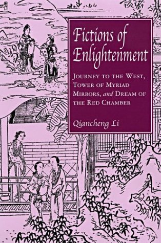 Fictions of Enlightenment: Journey to the West, Tower of Myriad Mirrors, and Dream of the Red Chamber - Click to Buy
