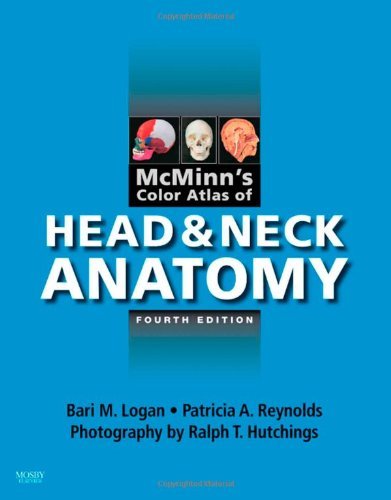 By Bari M. Logan MA FMA Hon MBIE MAMAA, Patricia Reynolds BDS MBBS MA PhD FDSRCS(Eng), Ralph T. Hutchings: McMinn's Color Atlas of Head and Neck Anatomy, 4e Fourth (4th) Edition - Click to Buy