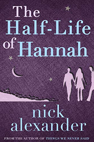 The Half-Life Of Hannah (Hannah series Book 1) - Click to Buy