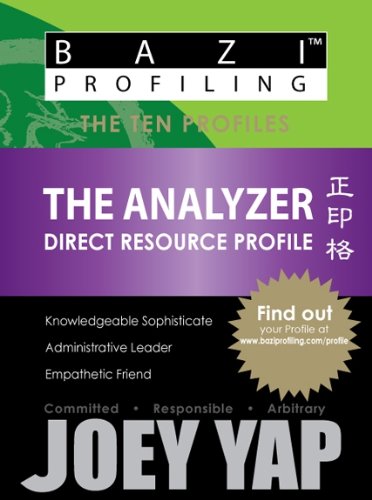 BaZi Profiling Series - The Analyzer (Direct Resource Profile) (BaZi The Destiny Code) - Click to Buy