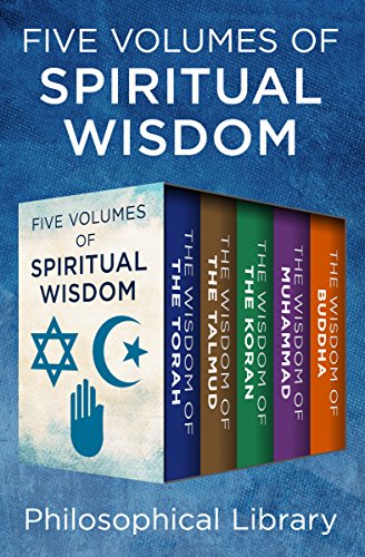 Five Volumes of Spiritual Wisdom: The Wisdom of the Torah, The Wisdom of the Talmud, The Wisdom of the Koran, The Wisdom of Muhammad, and The Wisdom of Buddha - Click to Buy