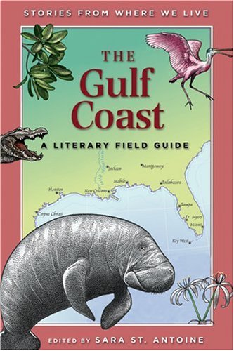 The Gulf Coast: A Literary Field Guide - Click to Buy