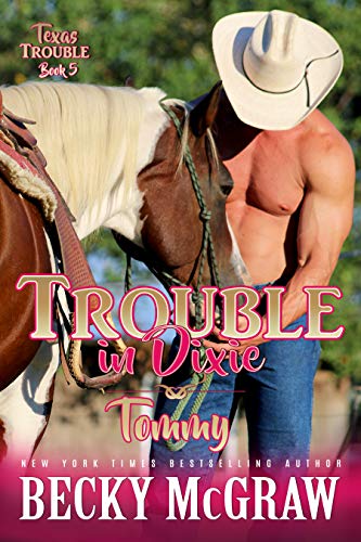 Trouble In Dixie: Texas Trouble Series Book 5 - Click to Buy