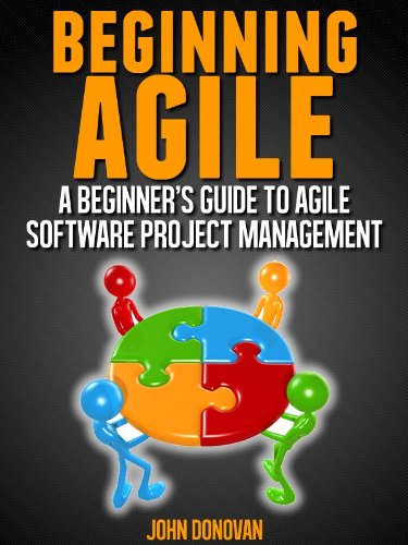 Beginning Agile - A beginners guide to Agile Software Project Management - Click to Buy