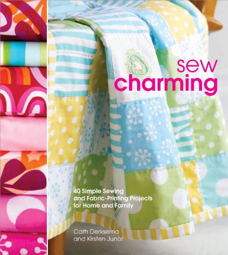 Sew Charming: 40 Simple Sewing and Hand-Printing Projects for Home and Family - Click to Buy