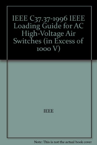 IEEE C37.37-1996 IEEE Loading Guide for AC High-Voltage Air Switches (in Excess of 1000 V) - Click to Buy