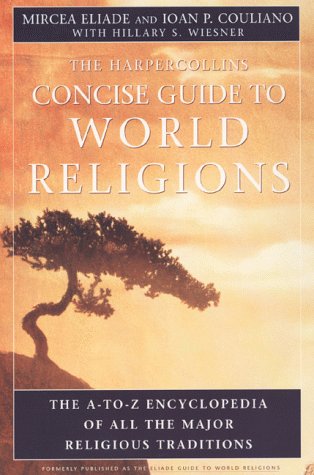 HarperCollins Concise Guide to World Religions: The A-to-Z Encyclopedia of All the Major Religious Traditions - Click to Buy