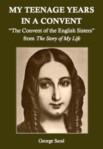 My Teenage Years in a Convent: "The Convent of the English Sisters" from "The Story of My Life" (English Edition) - Click to Buy