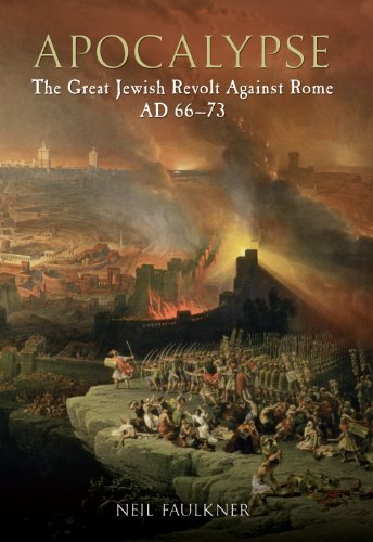 Apocalypse: The Great Jewish Revolt Against Rome AD 66-73 (English Edition) - Click to Buy