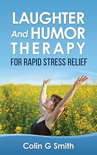 Laughter And Humor Therapy For Rapid Stress Relief - Click to Buy