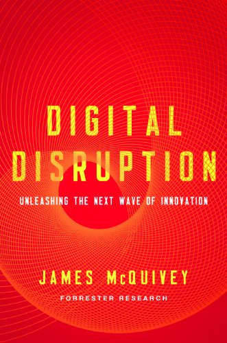 Digital Disruption: Unleashing the Next Wave of Innovation - Click to Buy