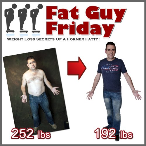 Fat Guy Friday: Weight Loss Secrets of a Former Fatty - Click to Buy