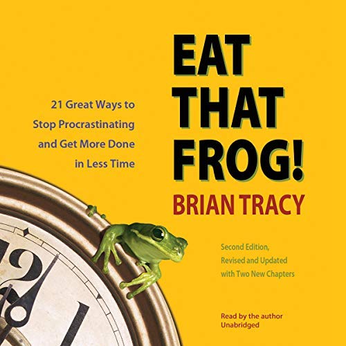 Eat That Frog! 21 Great Ways to Stop Procrastinating and Get More Done in Less Time Unabridged edition by Tracy, Brian published by BBC Audiobooks America (2006) [Audio CD] - Click to Buy