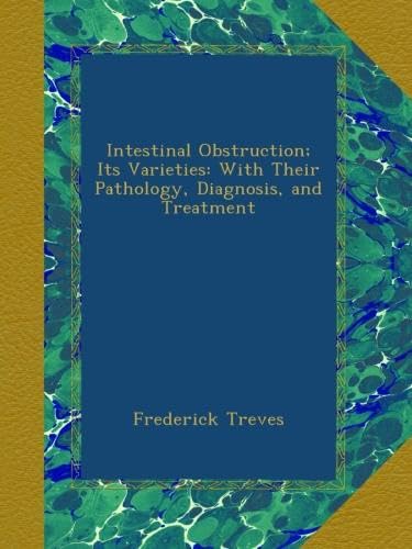 Intestinal Obstruction; Its Varieties: With Their Pathology, Diagnosis, and Treatment - Click to Buy