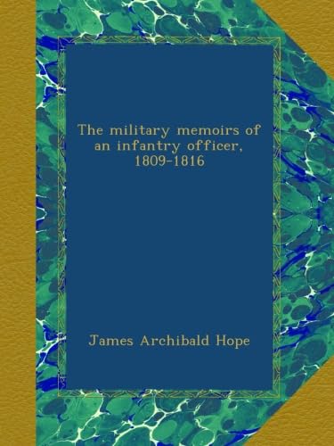 The military memoirs of an infantry officer, 1809-1816