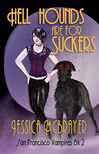 Hell Hounds Are For Suckers (Vampires of San Francisco series Book 2) - Click to Buy