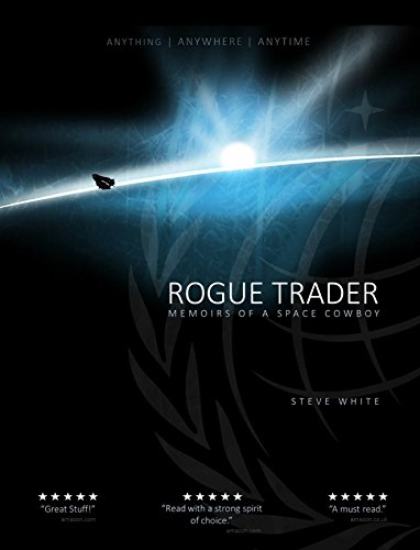 Rogue Trader: Memoirs of a Space Cowboy (Steve White Book 1) - Click to Buy
