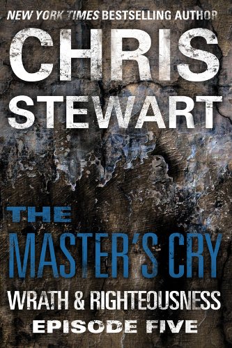 The Master's Cry: Wrath & Righteousness: Episode Five - Click to Buy