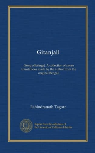 Gitanjali: (Song offerings). A collection of prose translations made by the author from the original Bengali - Click to Buy
