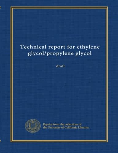 Technical report for ethylene glycol/propylene glycol: draft