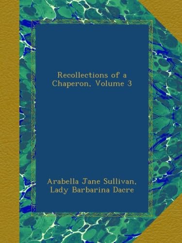 Recollections of a Chaperon, Volume 3 - Click to Buy