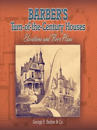 Barber's Turn-of-the-Century Houses: Elevations and Floor Plans (Dover Architecture) - Click to Buy