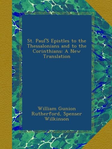 St. Paul'S Epistles to the Thessalonians and to the Corinthians: A New Translation - Click to Buy