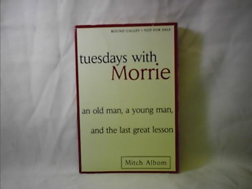 Tuesdays with Morrie: An Old Man, a Young Man, and Life's Greatest Lesson - Click to Buy