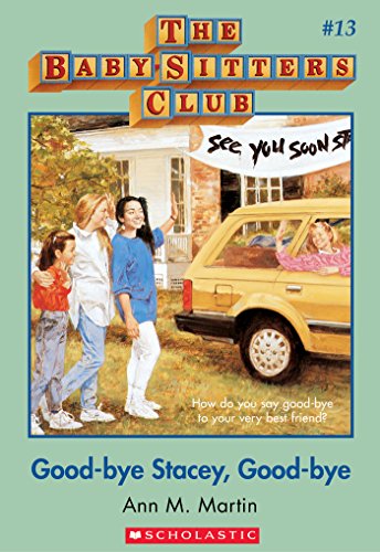 Good-Bye Stacey, Good-Bye: Classic Edition (The Baby-Sitters Club #13) (Baby-sitters Club (1986-1999)) (English Edition) - Click to Buy