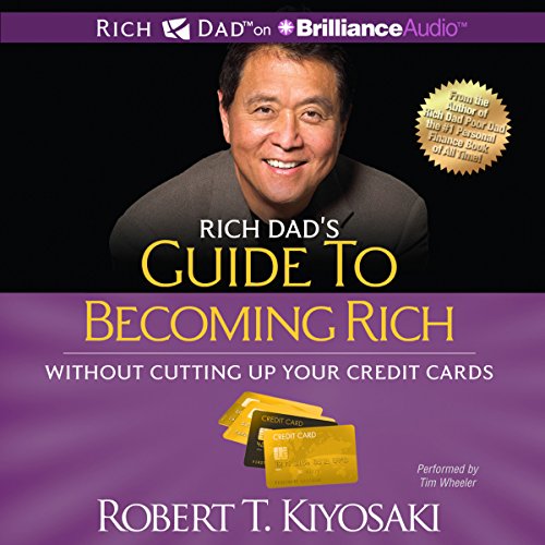 Rich Dad's Guide to Becoming Rich Without Cutting Up Your Credit Cards: Turn Bad Debt Into Good Debt - Click to Buy