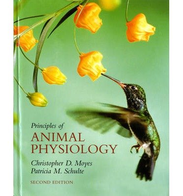 [ [ [ Principles of Animal Physiology [ PRINCIPLES OF ANIMAL PHYSIOLOGY ] By Moyes, Christopher D ( Author )Oct-01-2007 Hardcover