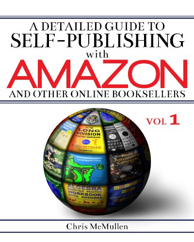 A Detailed Guide to Self-Publishing with Amazon and Other Online Booksellers: How to Print-on-Demand with CreateSpace & Make eBooks for Kindle & Other eReaders - Click to Buy