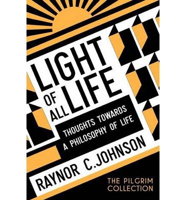 Light of All Life Johnson, Raynor C ( Author ) Sep-17-2012 Paperback - Click to Buy