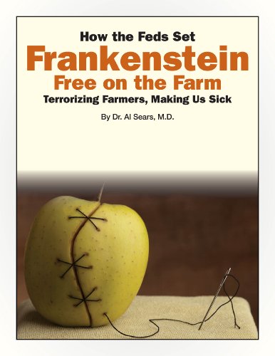 How the Feds Set Frankenstein Free on the Farm - Click to Buy