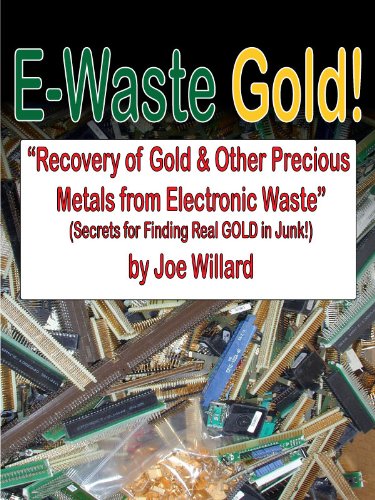 E-Waste Gold - Recovery of Gold & Other Precious Metals From Electronic Waste (Surplus Secrets Book 1) - Click to Buy