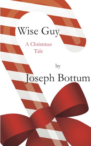 Wise Guy: A Christmas Tale (Kindle Single) - Click to Buy