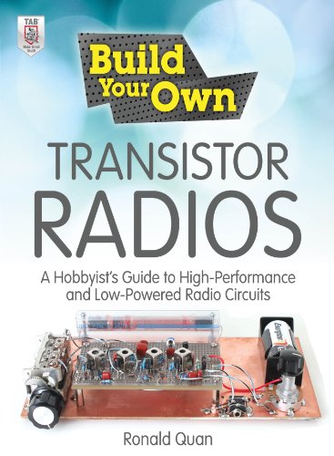 Build Your Own Transistor Radios: A Hobbyist's Guide to High-Performance and Low-Powered Radio Circuits (English Edition) - Click to Buy
