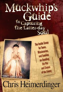 Muckwhip's Guide for Capturing the Latter-day Soul: The Inside Scoop for Teens, Missionaries, and Families on Avoiding the Pits and Snares of the Enemy - Click to Buy
