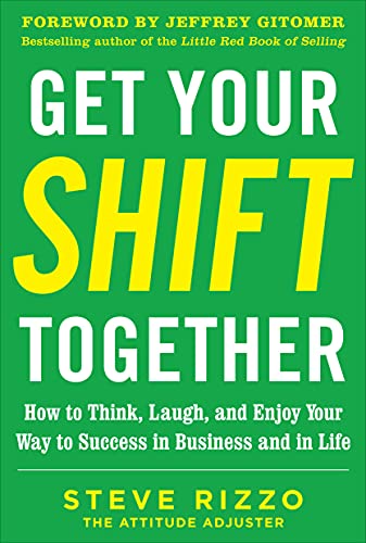Get Your SHIFT Together: How to Think, Laugh, and Enjoy Your Way to Success in Business and in Life DIGITAL AUDIO - Click to Buy