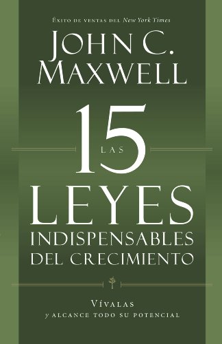 Las 15 Leyes Indispensables Del Crecimiento: Vívalas y alcance su potencial (Spanish Edition) - Click to Buy