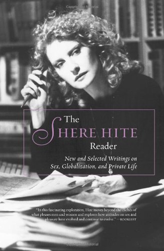 The Shere Hite Reader: New and Selected Writings on Sex, Globalism, and Private Life - Click to Buy
