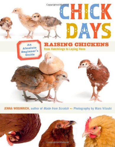 Chick Days: An Absolute Beginner's Guide to Raising Chickens from Hatching to Laying - Click to Buy