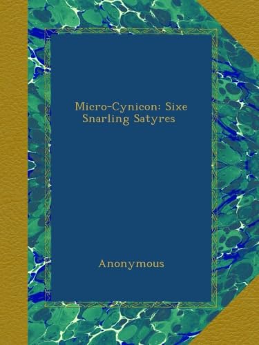 Micro-Cynicon: Sixe Snarling Satyres [1599]