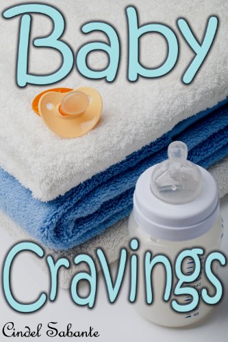 Baby Cravings (Femdom & Ageplay Book 1) - Click to Buy
