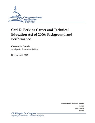 Carl D. Perkins Career and Technical Education Act of 2006: Background and Performance - Click to Buy
