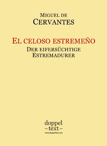 El celoso estremeño / Der eifersüchtige Estremadurer – zweisprachig Spanisch-Deutsch / Edición bilingüe español-alemán (Spanish Edition) - Click to Buy