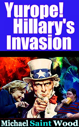 Yurope! Hillary's Invasion - Click to Buy