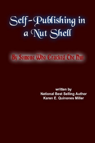 Self-Publishing in a Nut-Shell: By Someone Who Cracked the Nut - Click to Buy
