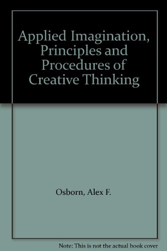 Applied Imagination, Principles and Procedures of Creative Thinking - Click to Buy