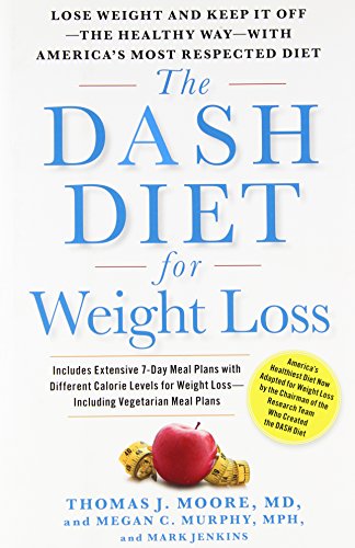 The DASH Diet for Weight Loss: Lose Weight and Keep It Off--the Healthy Way--with America's Most Respected Diet - Click to Buy